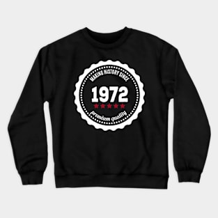 Making history since 1972 badge Crewneck Sweatshirt